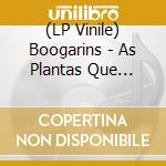 (LP Vinile) Boogarins - As Plantas Que Curam