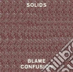 (LP Vinile) Solids - Blame Confusion vinile