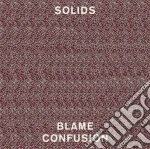 Solids - Blame Confusion cd