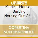 Modest Mouse - Building Nothing Out Of Something cd