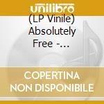 (LP Vinile) Absolutely Free - Absolutely Free lp vinile di Absolutely Free