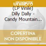 (LP Vinile) Dilly Dally - Candy Mountain (7