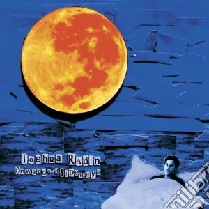 Joshua Radin - Onward & Sideways cd musicale di Joshua Radin