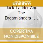 Jack Ladder And The Dreamlanders - Playmates cd musicale di Jack Ladder And The Dreamlanders