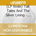 (LP Vinile) Tall Tales And The Silver Lining - Tightropes lp vinile di Tall Tales And The Silver Lining