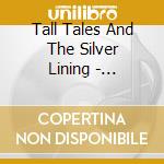 Tall Tales And The Silver Lining - Tightropes cd musicale di Tall Tales And The Silver Lining