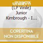 (LP Vinile) Junior Kimbrough - I Gotta Try You Girl vinile