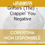 Grifters (The) - Crappin' You Negative cd