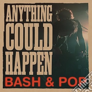 (LP Vinile) Bash & Pop - Anything Could Happen lp vinile di Bash & Pop