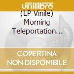 (LP Vinile) Morning Teleportation - Salivating For Symbiosis lp vinile di Morning Teleportation