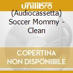 (Audiocassetta) Soccer Mommy - Clean cd