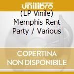 (LP Vinile) Memphis Rent Party / Various vinile
