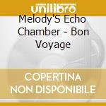 Melody'S Echo Chamber - Bon Voyage cd