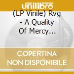 (LP Vinile) Rvg - A Quality Of Mercy (Coloured) lp vinile di Rvg