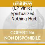 (LP Vinile) Spiritualized - Nothing Hurt lp vinile