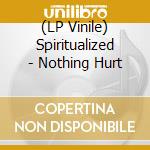 (LP Vinile) Spiritualized - Nothing Hurt vinile