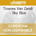 Townes Van Zandt - Sky Blue cd