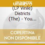 (LP Vinile) Districts (The) - You Know I'm Not Going Anywhere vinile