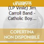 (LP Vinile) Jim Carroll Band - Catholic Boy (Indie Exclusive Vinyl) vinile