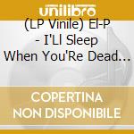 (LP Vinile) El-P - I'Ll Sleep When You'Re Dead (2 Lp) vinile