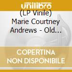 (LP Vinile) Marie Courtney Andrews - Old Flowers vinile