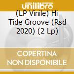 (LP Vinile) Hi Tide Groove (Rsd 2020) (2 Lp) lp vinile