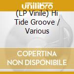 (LP Vinile) Hi Tide Groove / Various lp vinile