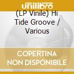 (LP Vinile) Hi Tide Groove / Various vinile