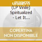 (LP Vinile) Spiritualized - Let It Come Down (2 Lp) lp vinile