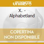 X. - Alphabetland cd
