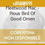 Fleetwood Mac - Pious Bird Of Good Omen cd