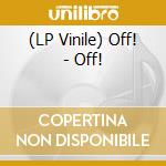 (LP Vinile) Off! - Off! vinile