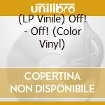 (LP Vinile) Off! - Off! (Color Vinyl) vinile