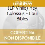 (LP Vinile) Hey Colossus - Four Bibles vinile