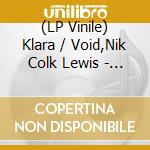 (LP Vinile) Klara / Void,Nik Colk Lewis - Full-On vinile