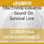 Ellis/Eneidi/Valsamis - Sound On Survival Live cd