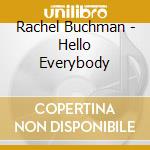Rachel Buchman - Hello Everybody cd musicale di Rachel Buchman