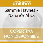 Sammie Haynes - Nature'S Abcs cd musicale di Sammie Haynes