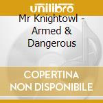 Mr Knightowl - Armed & Dangerous cd