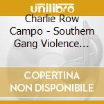 Charlie Row Campo - Southern Gang Violence (Sgv) cd