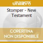 Stomper - New Testament cd musicale di Stomper