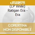 (LP Vinile) Ratigan Era - Era vinile