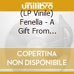 (LP Vinile) Fenella - A Gift From Midnight (Coloured Vinyl) vinile
