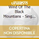 Wind Of The Black Mountians - Sing Thou Unholy Servants cd
