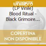 (LP Vinile) Blood Ritual - Black Grimoire (Picture Disc)
