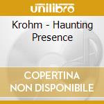 Krohm - Haunting Presence