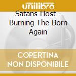 Satans Host - Burning The Born Again cd