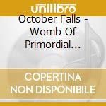October Falls - Womb Of Primordial Nature