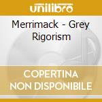 Merrimack - Grey Rigorism cd