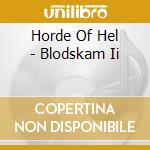 Horde Of Hel - Blodskam Ii cd musicale di Horde Of Hel